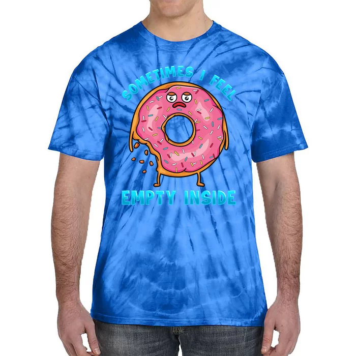 Sometimes I Feel Empty Inside Funny Donut Lovers Food Pun Funny Gift Tie-Dye T-Shirt