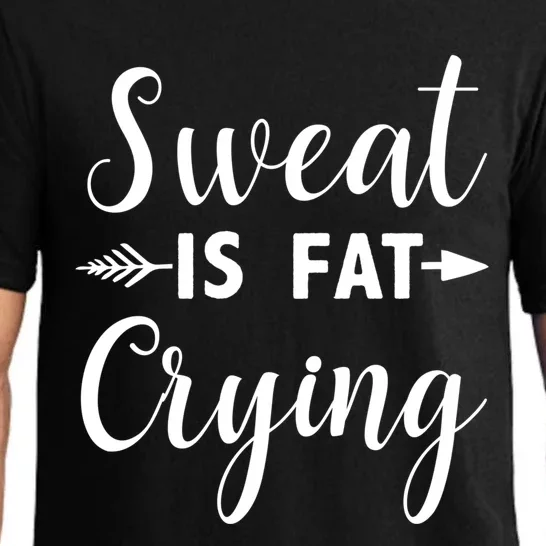 Sweat Is Fat Crying Gift Pajama Set