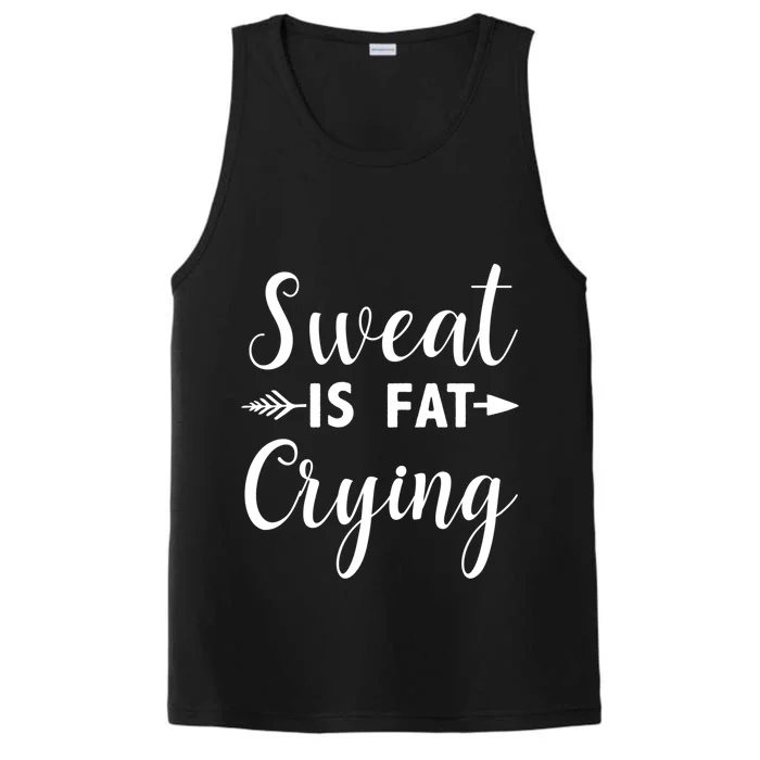 Sweat Is Fat Crying Gift Performance Tank