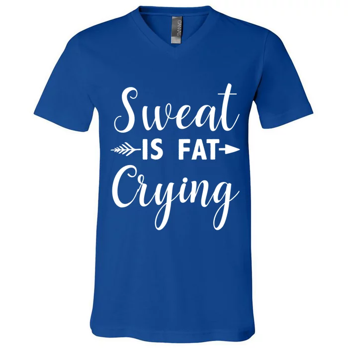 Sweat Is Fat Crying Gift V-Neck T-Shirt