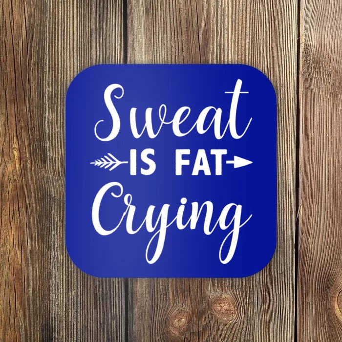 Sweat Is Fat Crying Gift Coaster