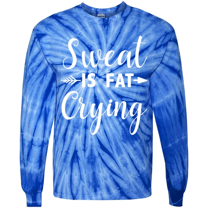 Sweat Is Fat Crying Gift Tie-Dye Long Sleeve Shirt