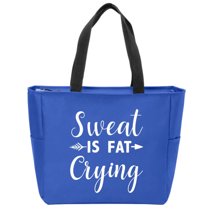 Sweat Is Fat Crying Gift Zip Tote Bag