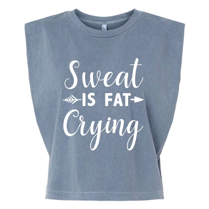 Sweat Is Fat Crying Gift Garment-Dyed Women's Muscle Tee