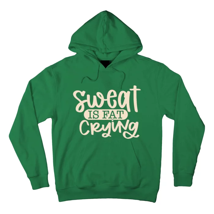 Sweat Is Fat Crying Hoodie