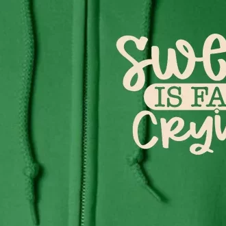 Sweat Is Fat Crying Full Zip Hoodie