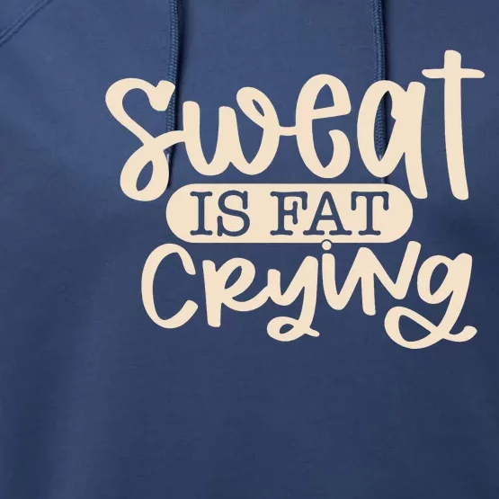 Sweat Is Fat Crying Performance Fleece Hoodie