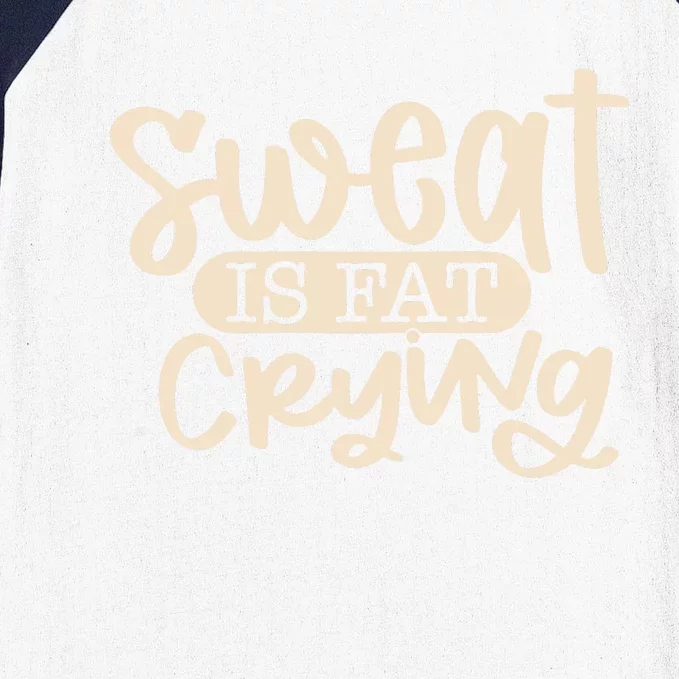 Sweat Is Fat Crying Baseball Sleeve Shirt