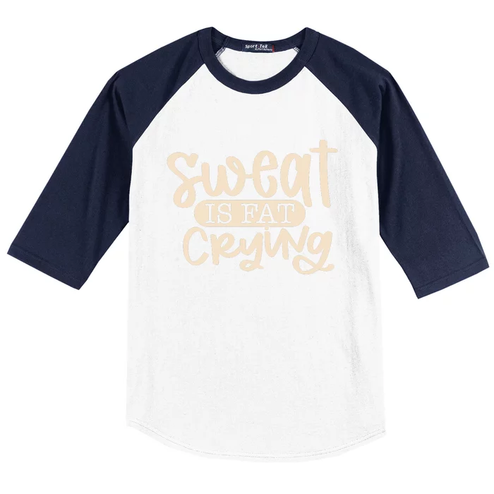 Sweat Is Fat Crying Baseball Sleeve Shirt