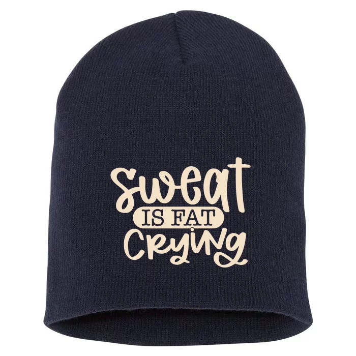 Sweat Is Fat Crying Short Acrylic Beanie