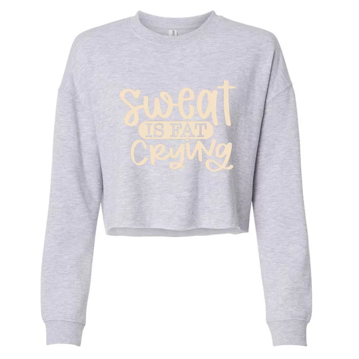 Sweat Is Fat Crying Cropped Pullover Crew