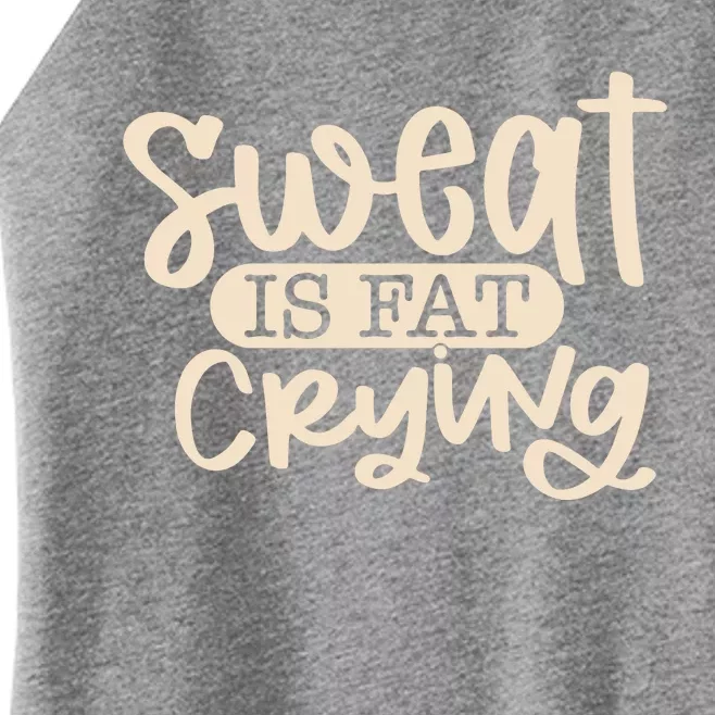 Sweat Is Fat Crying Women’s Perfect Tri Rocker Tank