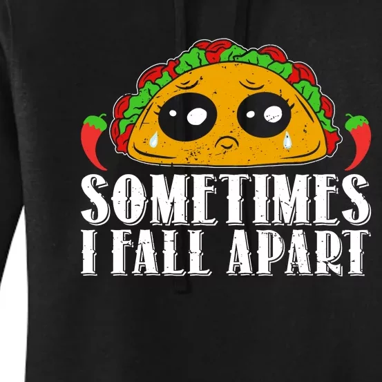 Sometimes I Fall Apart Cute Taco Women's Pullover Hoodie