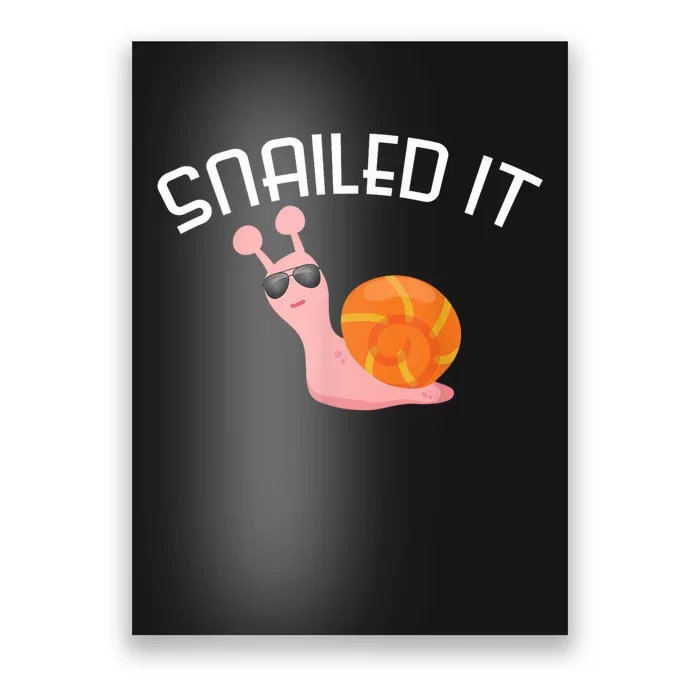 Snailed It Funny Lazy Snail Lover Gift Poster