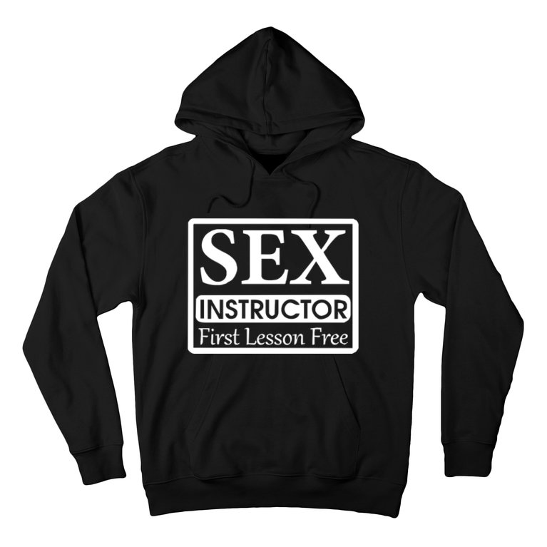Sex Instructor First Free Lesson Hoodie