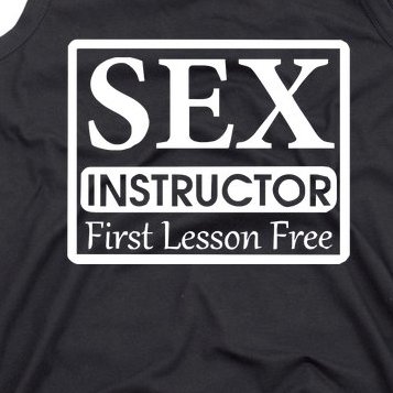 Sex Instructor First Free Lesson Tank Top