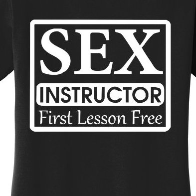 Sex Instructor First Free Lesson Women's T-Shirt