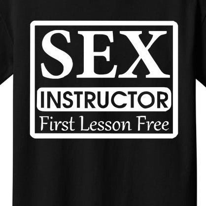 Sex Instructor First Free Lesson Kids T-Shirt