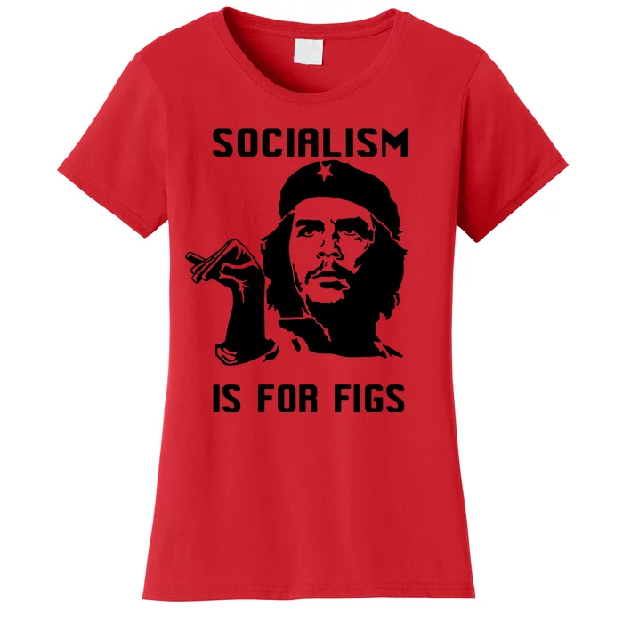 Socialism Is For Figs Che Guevara Women's T-Shirt