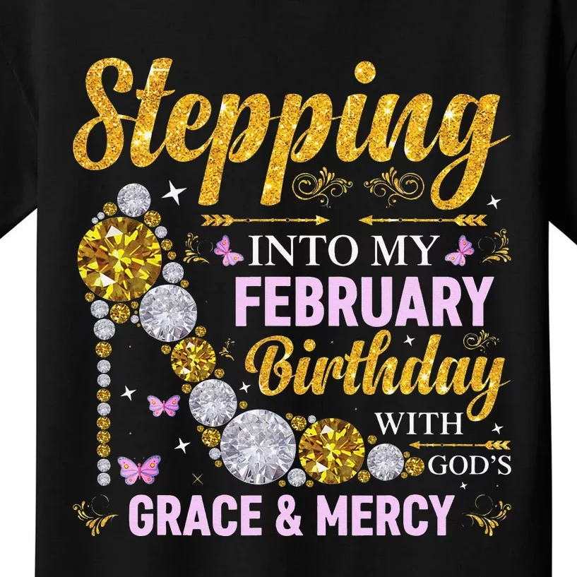 Stepping Into February Birthday With Gods Grace And Mercy Kids T-Shirt