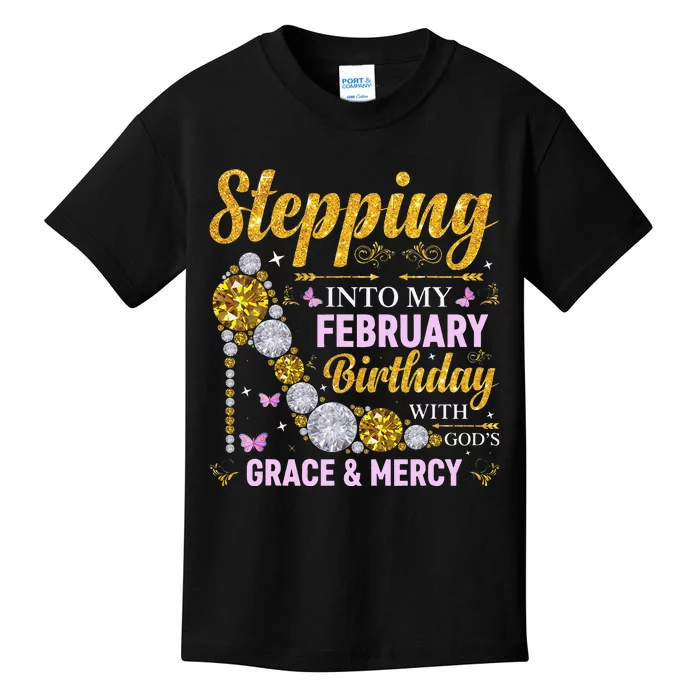 Stepping Into February Birthday With Gods Grace And Mercy Kids T-Shirt