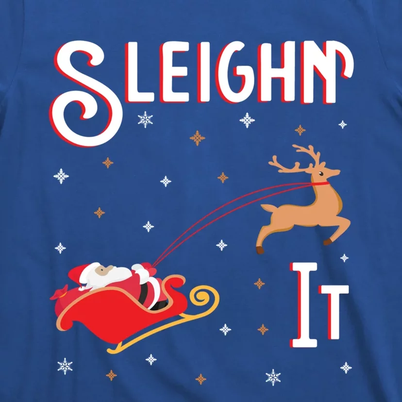 Sleighin It Funny Christmas Pun Sleighing Santa Sleigh Xmas Gift T-Shirt