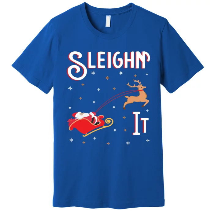 Sleighin It Funny Christmas Pun Sleighing Santa Sleigh Xmas Gift Premium T-Shirt