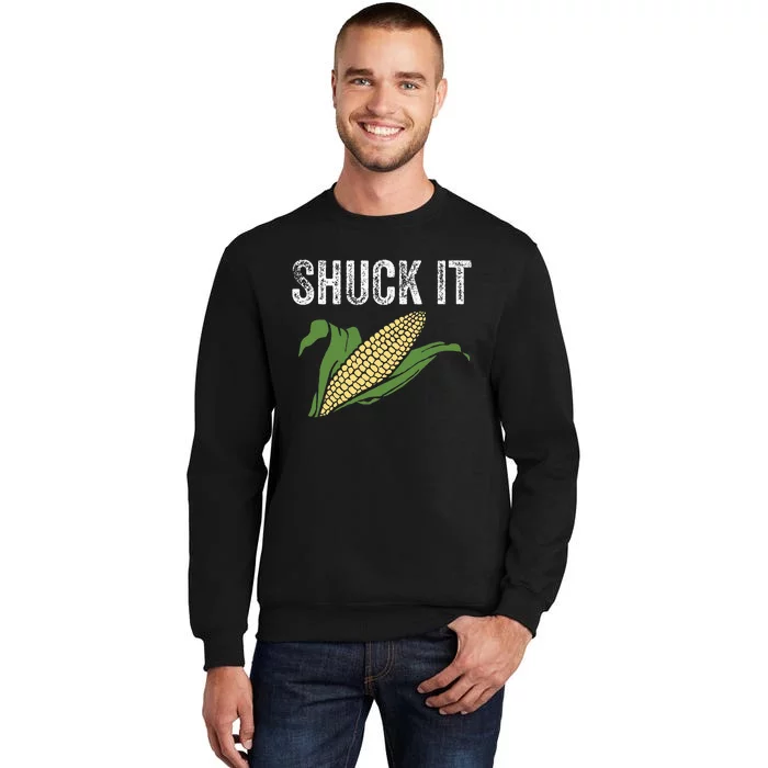 Shuck It Funny Farmer Corn Lover Market Festival Gift Tall Sweatshirt