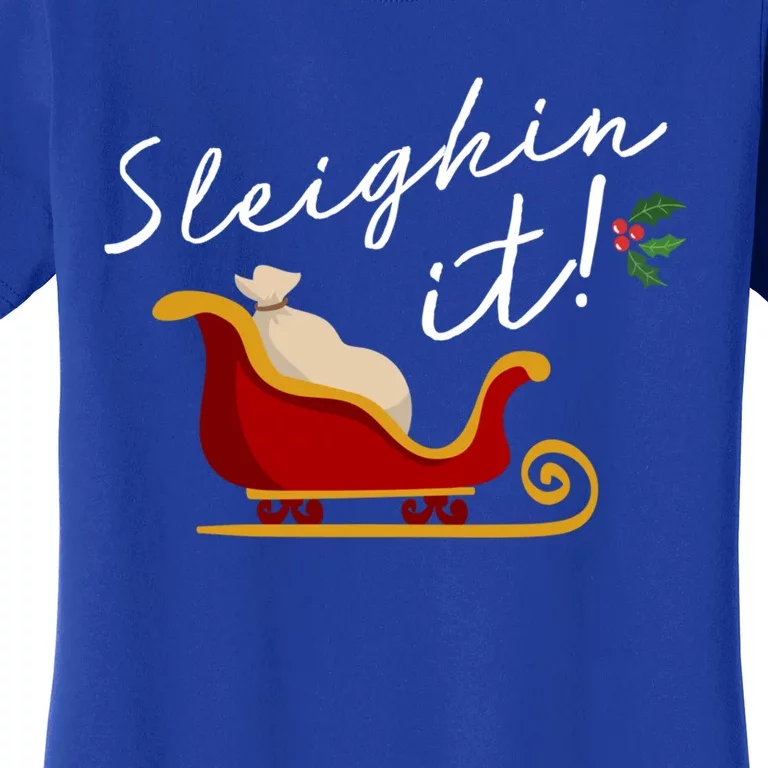 Sleighin It Funny Christmas Pun Sleighing Santa Sleigh Xmas Gift Women's T-Shirt