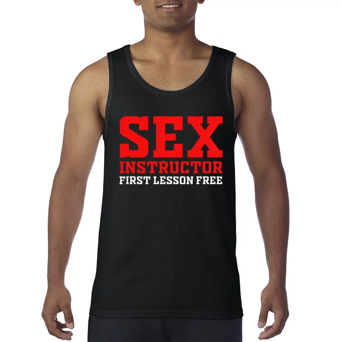 Sex Instructor First Lesson Is Free Adult Humor Orgy Jokes Tank Top