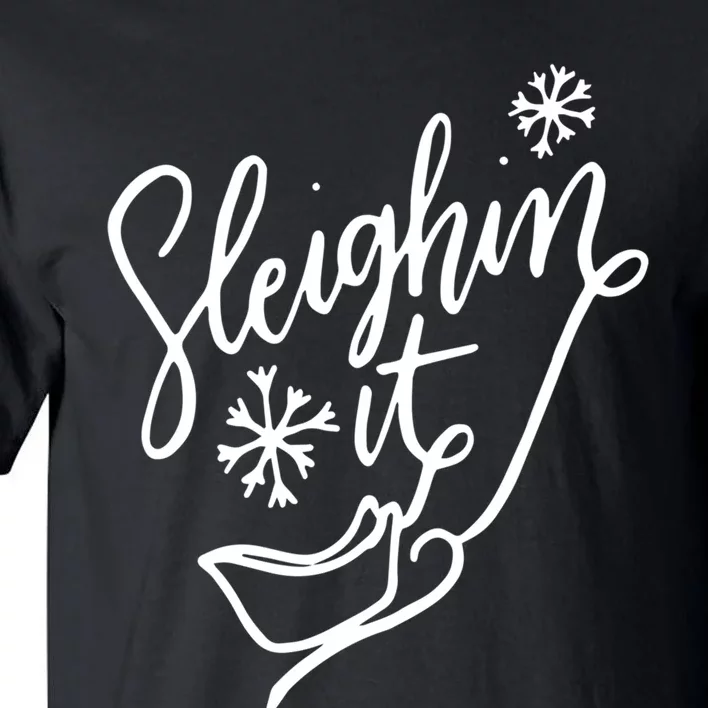 Sleighin It Funny Christmas Pun Sleighing Santa Sleigh Xmas Tall T-Shirt