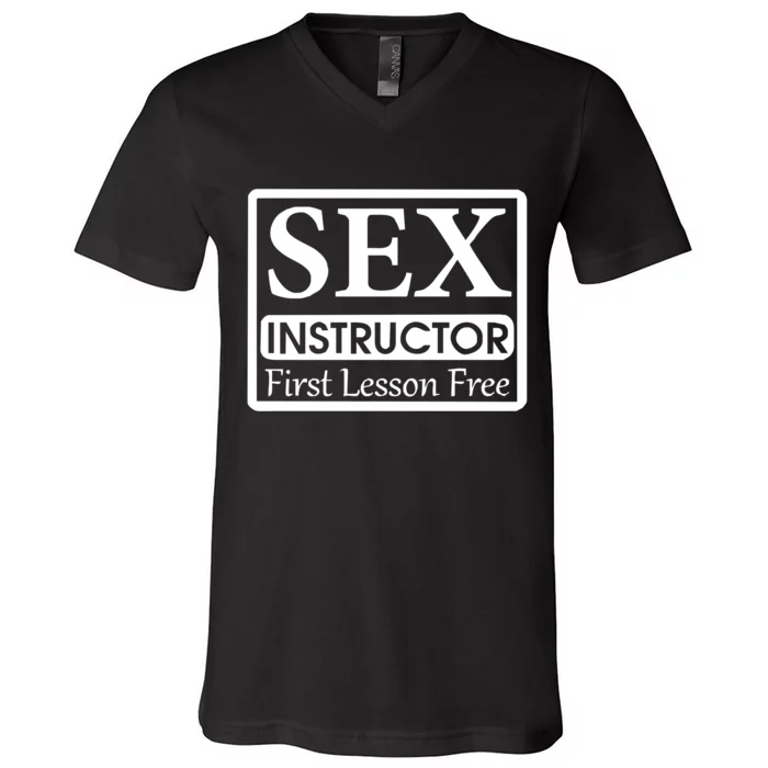 Sex Instructor First Free Lesson V-Neck T-Shirt