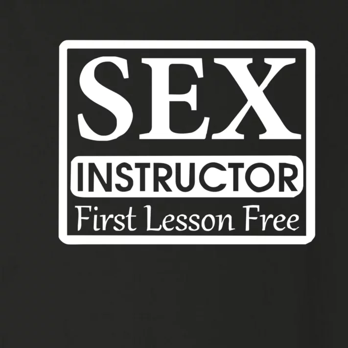 Sex Instructor First Free Lesson Toddler Long Sleeve Shirt