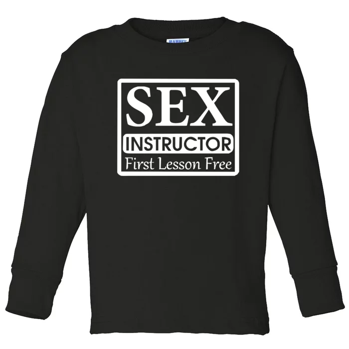 Sex Instructor First Free Lesson Toddler Long Sleeve Shirt