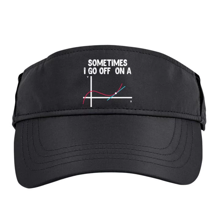 Sometimes I Go Off On A Tangent Math Teacher Mathematician Adult Drive Performance Visor