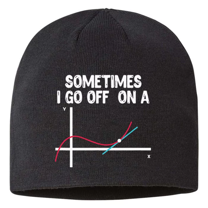 Sometimes I Go Off On A Tangent Math Teacher Mathematician 8 1/2in Sustainable Knit Beanie