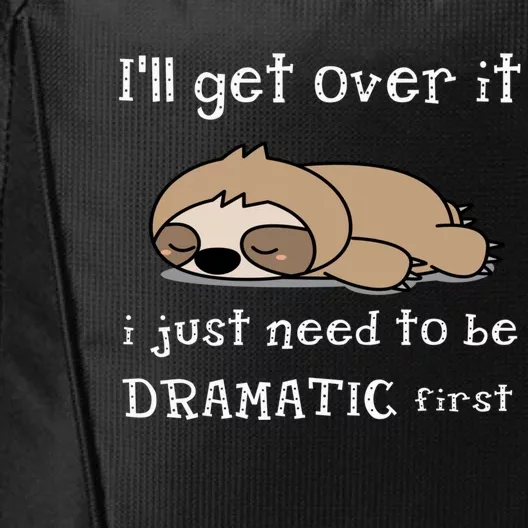 Sloth I'll get over it just need to be dramatic first City Backpack