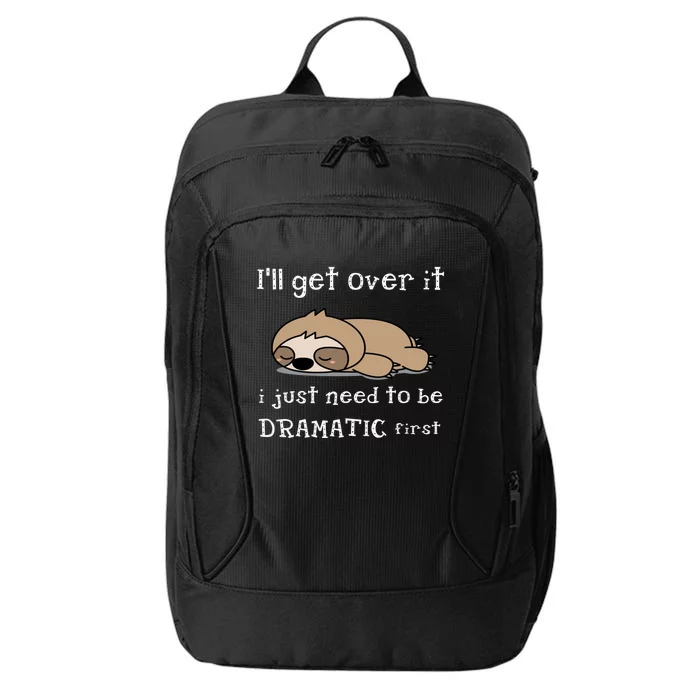 Sloth I'll get over it just need to be dramatic first City Backpack