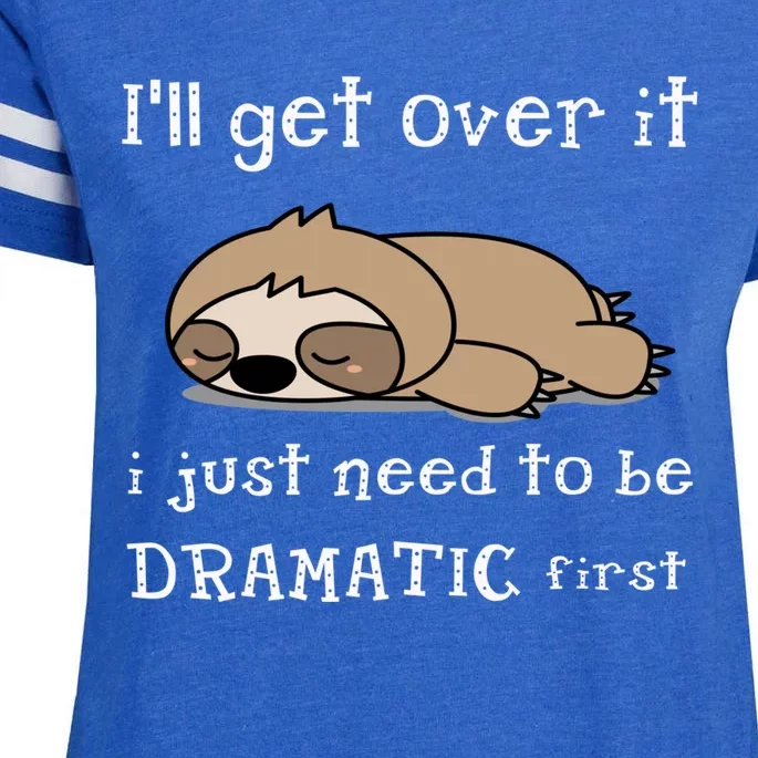 Sloth I'll get over it just need to be dramatic first Enza Ladies Jersey Football T-Shirt