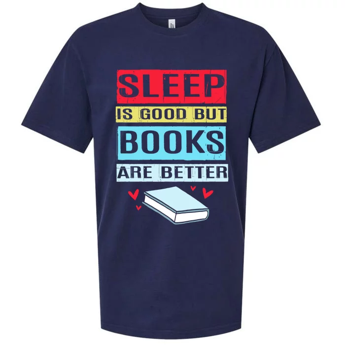 Sleep Is Good But Books Are Better Funny Bookworm Gift Sueded Cloud Jersey T-Shirt