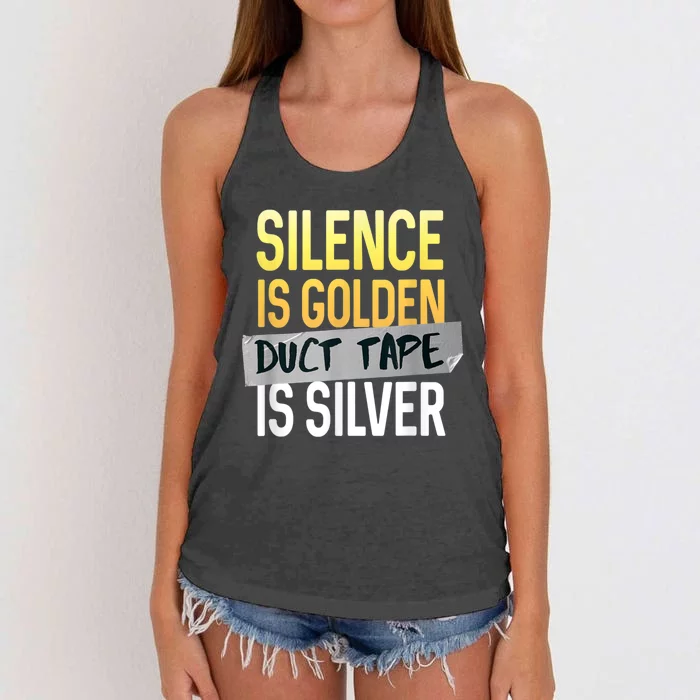 Silence Is Golden Duct Tape Is Silver Funny Sarcasm Women's Knotted Racerback Tank