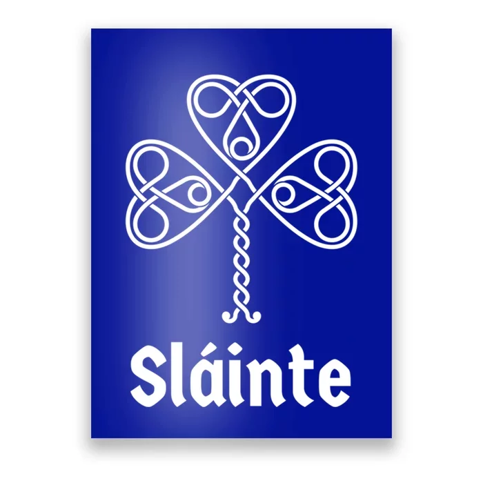 Slainte Ireland Gaelic Irish Green Shamrock Celtic Knot Funny Gift Poster