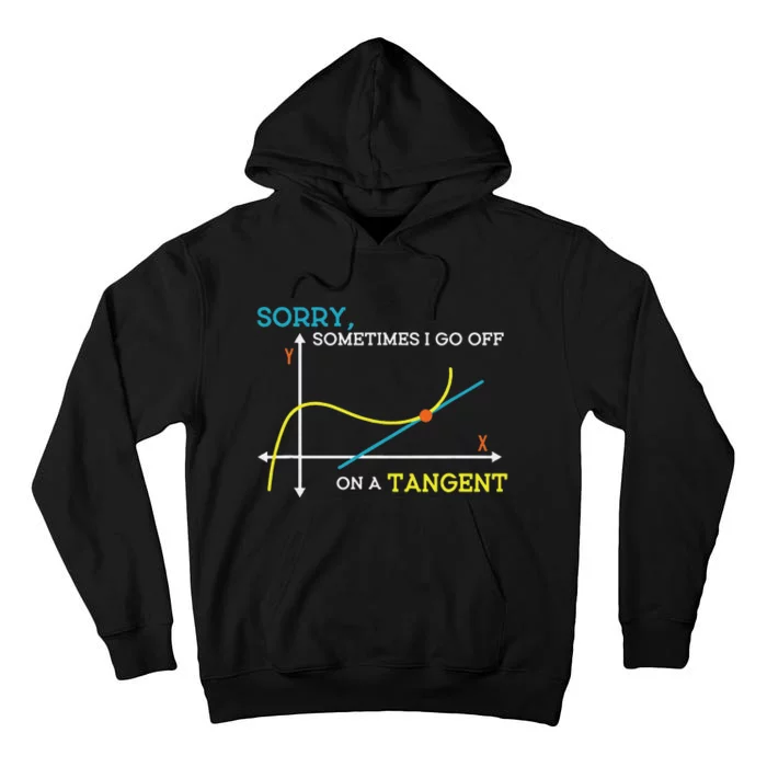 Sometimes I Go Off On A Tangent Math Teacher Tall Hoodie