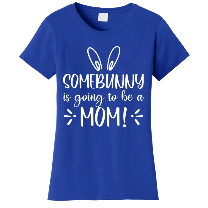 Somebunny Is Going To Be A Mom Easter Pregnancy Announcet Gift Women's T-Shirt