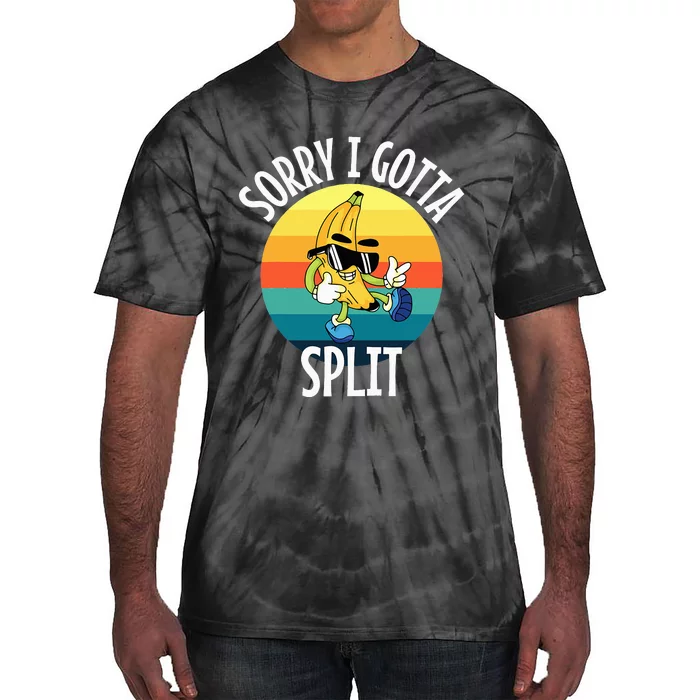 Sorry I Gotta Split Funny Cool Banana Tie-Dye T-Shirt