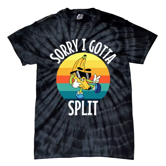 Sorry I Gotta Split Funny Cool Banana Tie-Dye T-Shirt