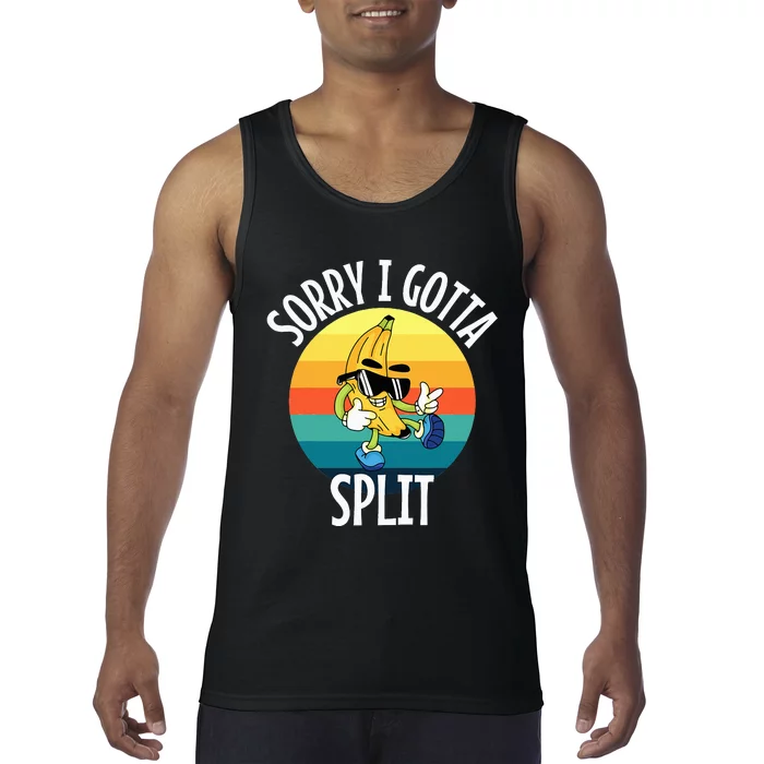 Sorry I Gotta Split Funny Cool Banana Tank Top