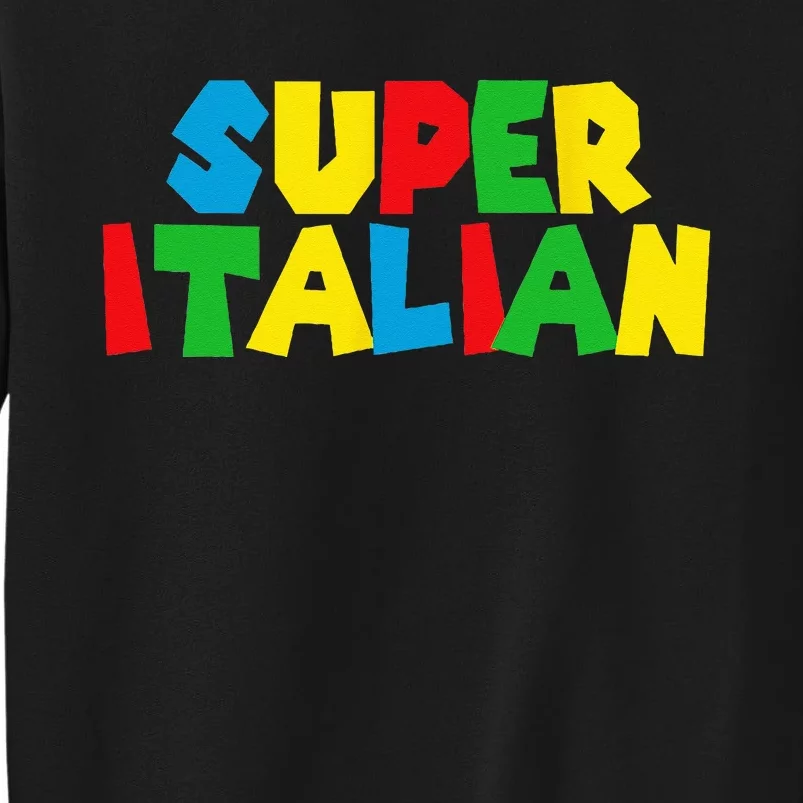 Super Italian  Gift Funny Italian Tall Sweatshirt