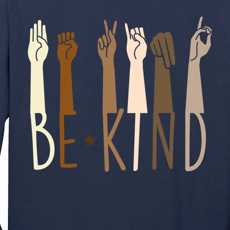 Sign Language Be Kind To All Tall Long Sleeve T-Shirt