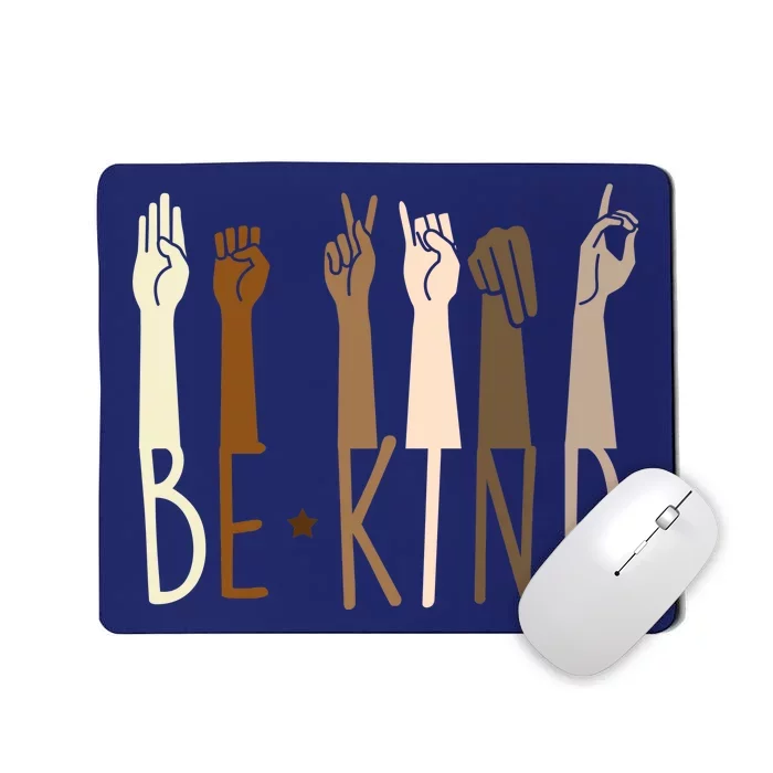 Sign Language Be Kind To All Mousepad